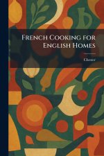 French Cooking for English Homes