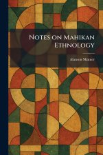 Notes on Mahikan Ethnology