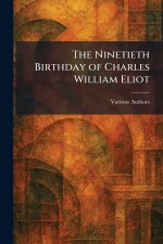 The Ninetieth Birthday of Charles William Eliot