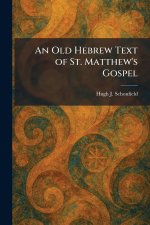 An Old Hebrew Text of St. Matthew's Gospel