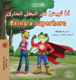 Being a Superhero (Arabic English Bilingual Kids' Book)