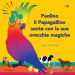 Paolino il Papagallino sente con le sue orecchie magiche