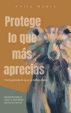 Protege lo que mas aprecias