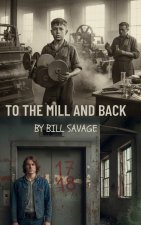 To the Mill and Back