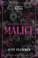 All's Fair in Love & Malice