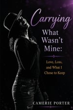 Carrying What Wasn't Mine