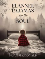 Flannel Pajamas For The Soul