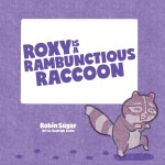 Roxy is a Rambunctious Raccoon