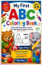 My First ABC Coloring Book A Fun and Easy Way to Learn the Alphabet Through Coloring