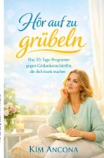 Hör auf zu grübeln