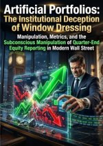 Artificial Portfolios: The Institutional Deception of Window Dressing