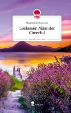 Loslassen Mäander Cheerful. Life is a Story - story.one