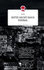 BITTE NICHT NOCH EINMAL. Life is a Story - story.one