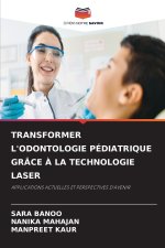 TRANSFORMER L'ODONTOLOGIE PÉDIATRIQUE GR CE À LA TECHNOLOGIE LASER