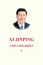 XI JINPING: LA GOUVERNANCE DE LA CHINE V (EN ALLEMAND)