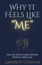 Why It Feels Like 