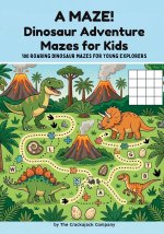 A MAZE! Dinosaur Adventure Mazes for Kids