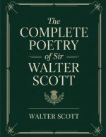 The Complete Poetry of Sir Walter Scott