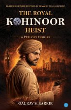 The Royal Kohinoor Heist- A 1930s Spy Thriller