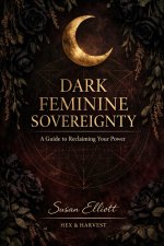 Dark Feminine Sovereignty