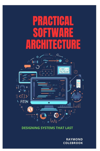 Practical Software Architecture