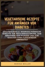 VEGETARISCHE REZEPTE FÜR ANFÄNGER VOR DIABETES