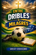 Entre Dribles e Milagres