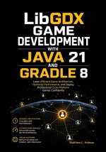 LibGDX Game Development with Java 21 and Gradle 8