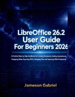 LibreOffice 26.2 User Guide for Beginners 2026