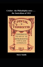 Cricket - the Philadelphia story . . . the Australians of 1913