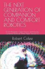 THE NEXT GENERATION OF COMPANION AND COMFORT ROBOTICS