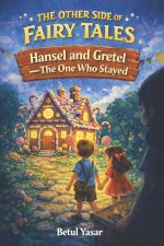 Hansel and Gretel - The One Who Stayed