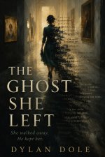 The Ghost She Left