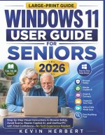 WINDOWS 11 USER GUIDE FOR SENIORS 2026