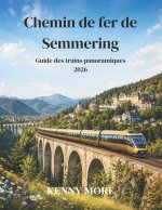 Chemin de fer de Semmering Guide des trains panoramiques 2026