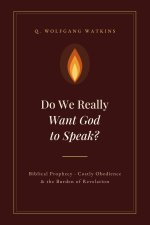 Do We Really Want God to Speak?
