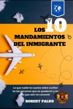 LOS 10 MANDAMIENTOS DEL INMIGRANTE