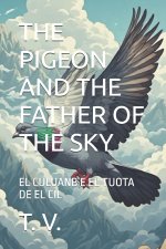 THE PIGEON AND THE FATHER OF THE SKY