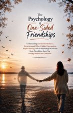 The Psychology of One-Sided Friendships