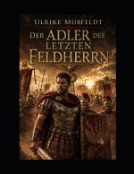 Der Adler des letzten Feldherrn