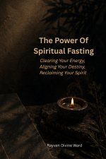 The Power Of Spiritual Fasting