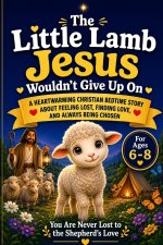 The Little Lamb Jesus Wouldn't Give Up On