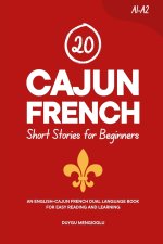 20 Cajun French Short Stories for Beginners