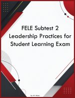 FELE Subtest 2 Leadership Practices for Student Learning Exam