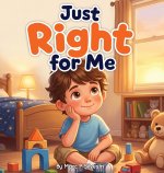 Just Right For Me