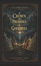 A Crown of Promises & Goodbyes