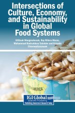 Intersections of Culture, Economy, and Sustainability in Global Food Systems