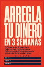 Arregla Tu Dinero En 3 Semanas