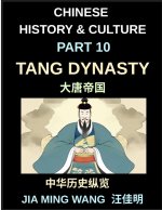 Chinese History and Culture (Part 10)- Tang Dynasty Chin, A Complete History of the Golden Age of Chinese Civilization, Culture, Trade, Poetry, Buddhi