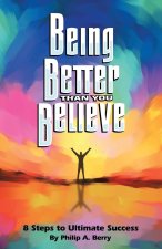 Being Better Than You Believe